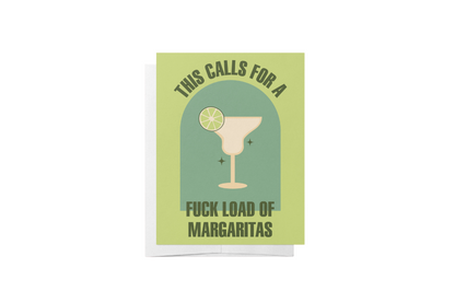 CARD This Calls For A F*ck Load Of Margaritas