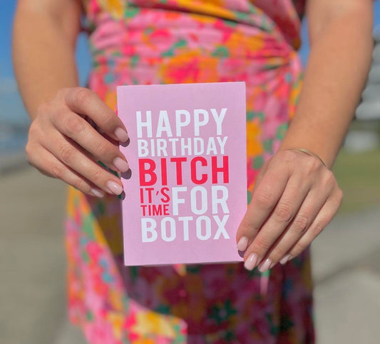 CARD Happy Birthday B*tch It's Time For Botox