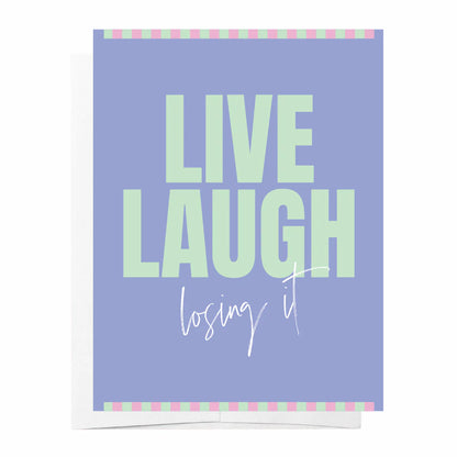 CARD Live Laugh Losing It